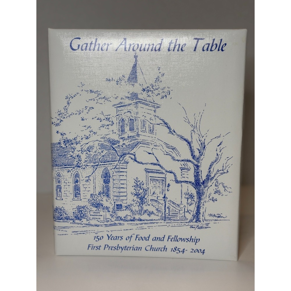 Gather Around The Table 150yrs Of Food, First Presbyterian Church 1854 - 2004